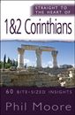Straight to the Heart of 1 & 2 Corinthians: 60 bite-sized insights