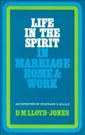 Ephesians Volume 6: Life in the Spirit - In Marriage, Home and Work (5:18 - 6:9)