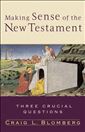 Making Sense of the New Testament: Three Crucial Questions