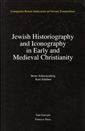Jewish Traditions in Early Christian Literature: Volume 2: Jewish Historiography and Iconography in Early and Medieval Christianity
