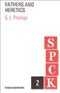 Fathers and Heretics (S.P.C.K. Large Paperbacks 2)