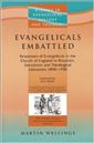 Evangelicals Embattled: Responses of Evangelicals in the Church of England to Ritualism, Darwinism and Theological Liberalism 1890-1930