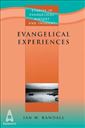 Evangelical Experiences: A Study in the Spirituality of English Evangelicalism, 1918-1939