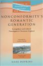 Nonconformity's Romantic Generation: Evangelical and Liberal Theologies in Victorian England