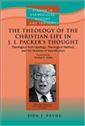 The Theology of the Christian Life in J.I. Packer's Thought: Theological Anthropology, Theological Method, and the Doctrine of Sanctification