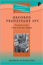 Oxford's Protestant Spy: The Controversial Career of Charles Golightly
