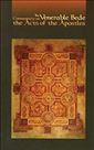 The Venerable Bede Commentary on the Acts of the Apostles