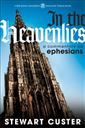 In the Heavenlies: A Commentary on Ephesians