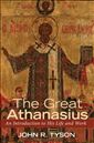 The Great Athanasius: An Introduction to His Life and Work