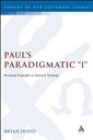 Paul's Paradigmatic "I": Personal Example as Literary Strategy