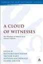 A Cloud of Witnesses: The Theology of Hebrews in its Ancient Contexts