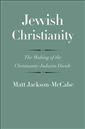 Jewish Christianity: The Making of the Christianity-Judaism Divide