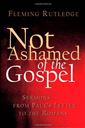 Not Ashamed of the Gospel: Sermons from Paul's Letter to the Romans