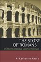 The Story of Romans: A Narrative Defense of God's Righteousness