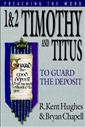 1 and 2 Timothy and Titus: To Guard the Deposit