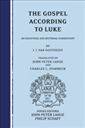 The Gospel According to Luke: An Exegetical and Doctrinal Commentary