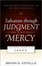 Salvation Through Judgment And Mercy: The Gospel According to Jonah