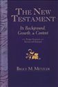 New Testament: Its Background, Growth and Content