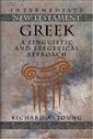 Intermediate New Testament Greek: A Linguistic and Exegetical Approach