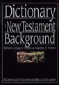 Dictionary of New Testament Background (The IVP Bible Dictionary Series)