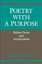 Poetry With a Purpose: Biblical Poetics and Interpretation (Indiana Studies in Biblical Literature)