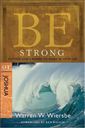 Be Strong (Joshua): Putting God's Power to Work in Your Life (The BE Series Commentary)