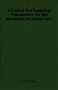 A Critical And Exegetical Commentary On The Revelation Of St John Vol I