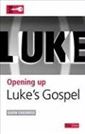 Opening up Luke's Gospel