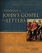 A Theology of John's Gospel and Letters: The Word, the Christ, the Son of God