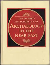 The Oxford Encyclopedia of Archaeology in the Near East: Volume 1