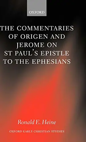 The Commentaries of Origen and Jerome on St. Paul's Epistle to the Ephesians