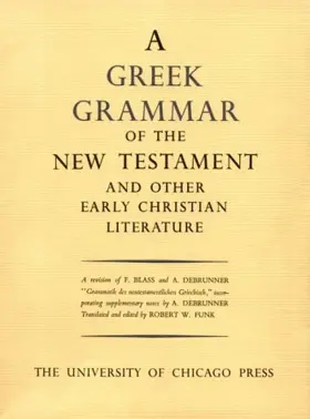 Greek Grammar of the New Testament and Other Early Christian Literature