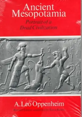 Ancient Mesopotamia: Portrait of a Dead Civilization