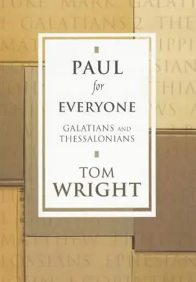 Paul for Everyone: Galatians and Thessalonians