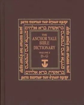 The Anchor Yale Bible Dictionary, D-G: Volume 2