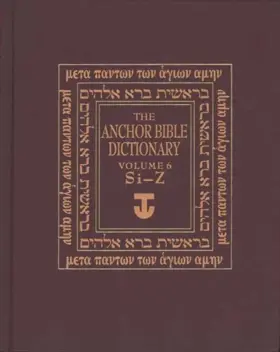 The Anchor Yale Bible Dictionary, Si-Z: Volume 6 