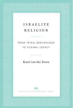 Israelite Religion: From Tribal Beginnings to Scribal Legacy