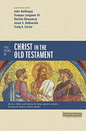 Five Views on Christ in the Old Testament: Genre, Authorial Intent, and the Nature of Scripture