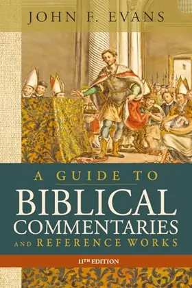 A Guide to Biblical Commentaries and Reference Works (11th ed.)