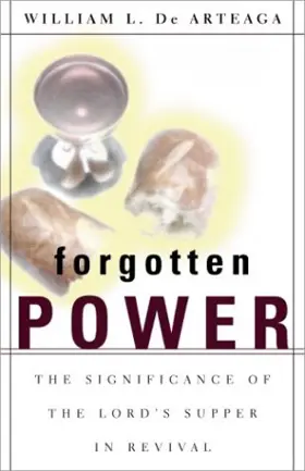 Forgotten Power: The Significance of the Lord's Supper in Revival