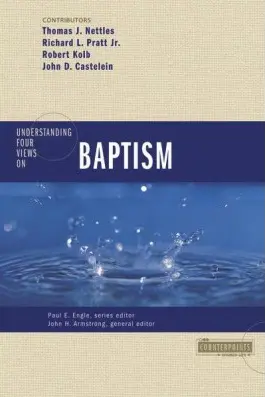 Understanding Four Views on Baptism
