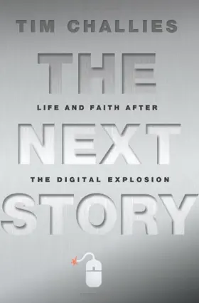 The Next Story: Life and Faith after the Digital Explosion