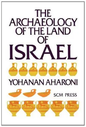 The Archaeology of the Land of Israel