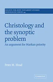 Christology and the Synoptic Problem An Argument for Markan Priority