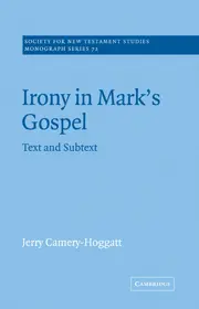 Irony in Mark's Gospel: Text and Subtext