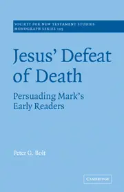 Jesus' Defeat of Death: Persuading Mark's Early Readers