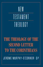 The Theology of the Second Letter to the Corinthians