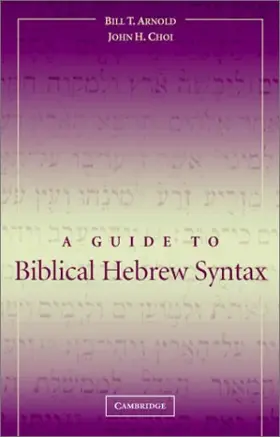 A Guide to Biblical Hebrew Syntax