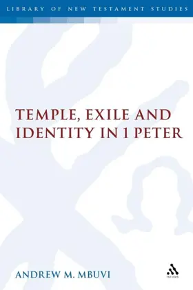 Temple, Exile and Identity in 1 Peter