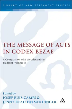 The Message of Acts in Codex Bezae (vol 2): A Comparison with the Alexandrian Tradition, Volume 2